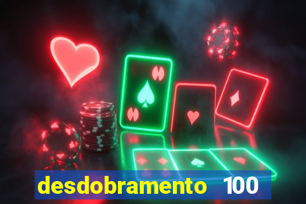 desdobramento 100 dezenas em apenas 6 jogos